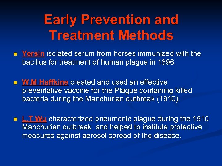 Early Prevention and Treatment Methods n Yersin isolated serum from horses immunized with the