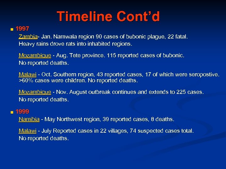 Timeline Cont’d ■ 1997 Zambia- Jan. Namwala region 90 cases of bubonic plague, 22