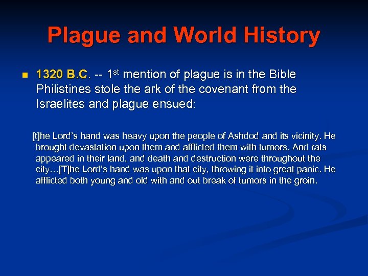 Plague and World History n 1320 B. C. -- 1 st mention of plague
