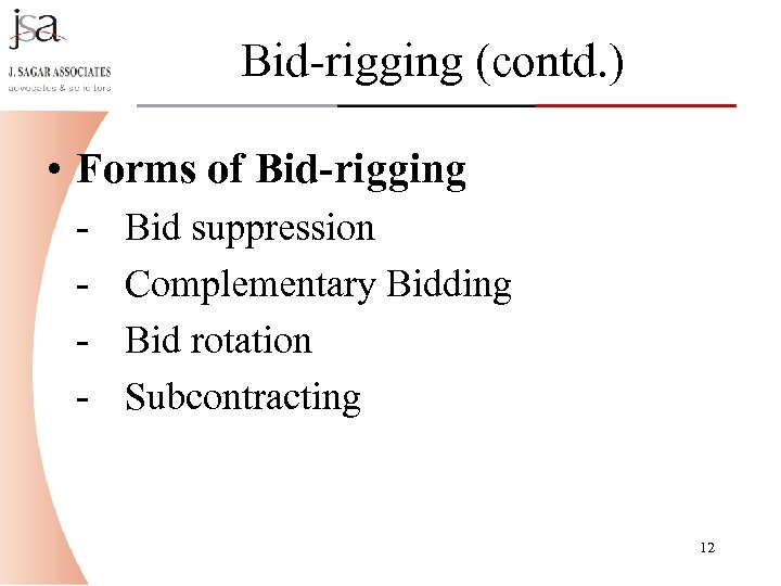 Bid-rigging (contd. ) • Forms of Bid-rigging - Bid suppression Complementary Bidding Bid rotation