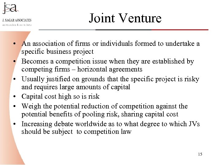 Joint Venture • An association of firms or individuals formed to undertake a specific