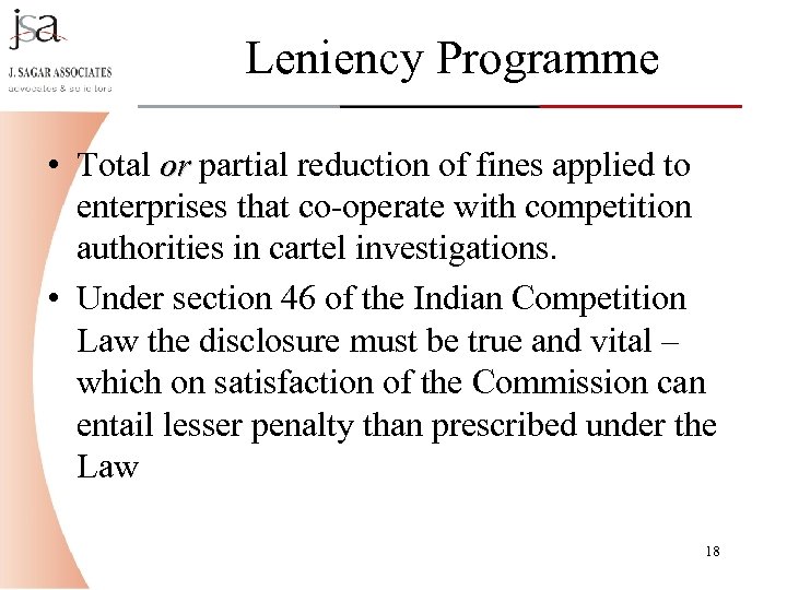 Leniency Programme • Total or partial reduction of fines applied to enterprises that co-operate