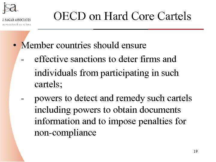 OECD on Hard Core Cartels • Member countries should ensure - effective sanctions to