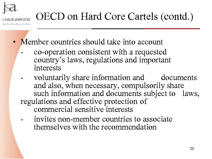 OECD on Hard Core Cartels (contd. ) • Member countries should take into account