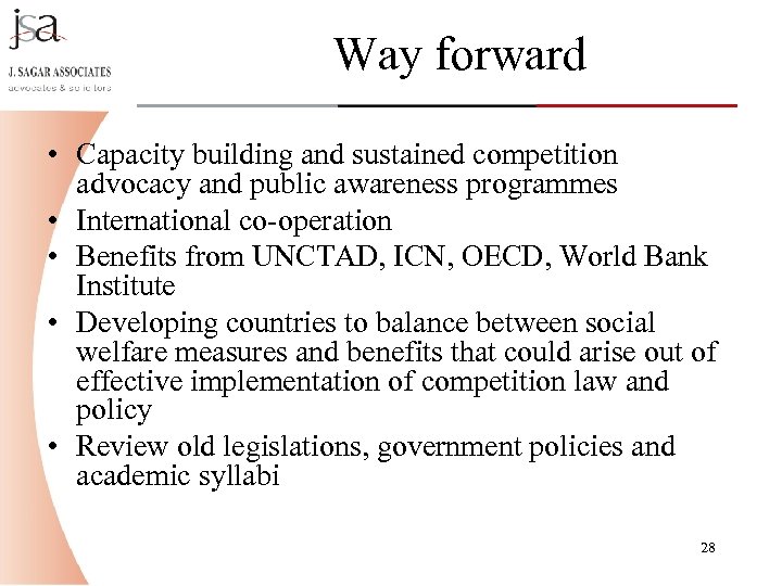 Way forward • Capacity building and sustained competition advocacy and public awareness programmes •