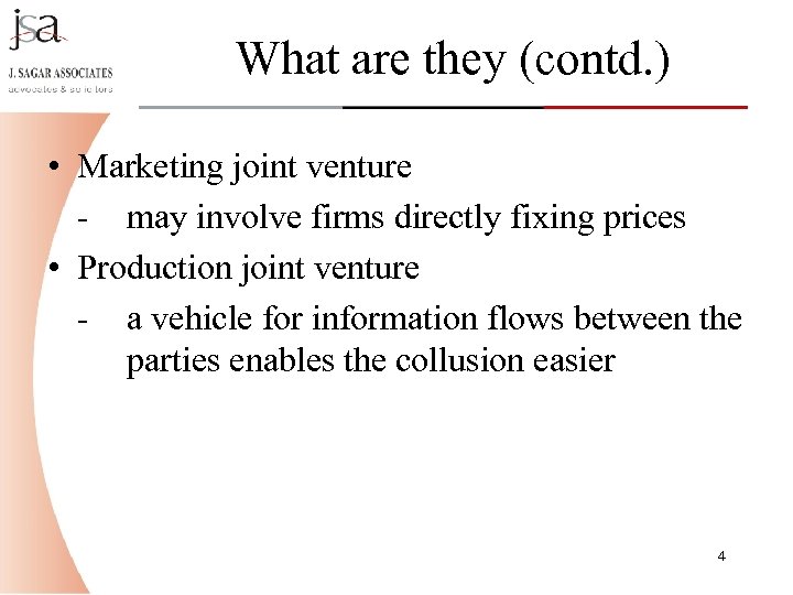 What are they (contd. ) • Marketing joint venture - may involve firms directly