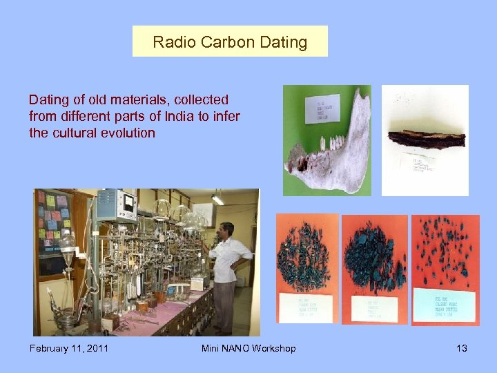 Radio Carbon Dating of old materials, collected from different parts of India to infer