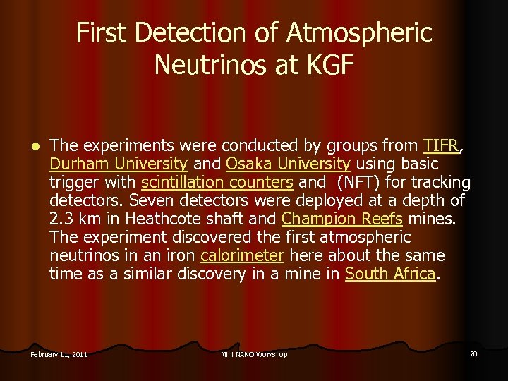 First Detection of Atmospheric Neutrinos at KGF l The experiments were conducted by groups