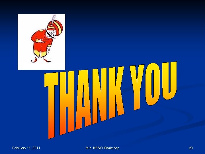 February 11, 2011 Mini NANO Workshop 28 