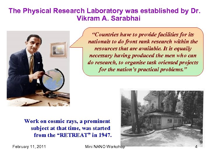The Physical Research Laboratory was established by Dr. Vikram A. Sarabhai “Countries have to