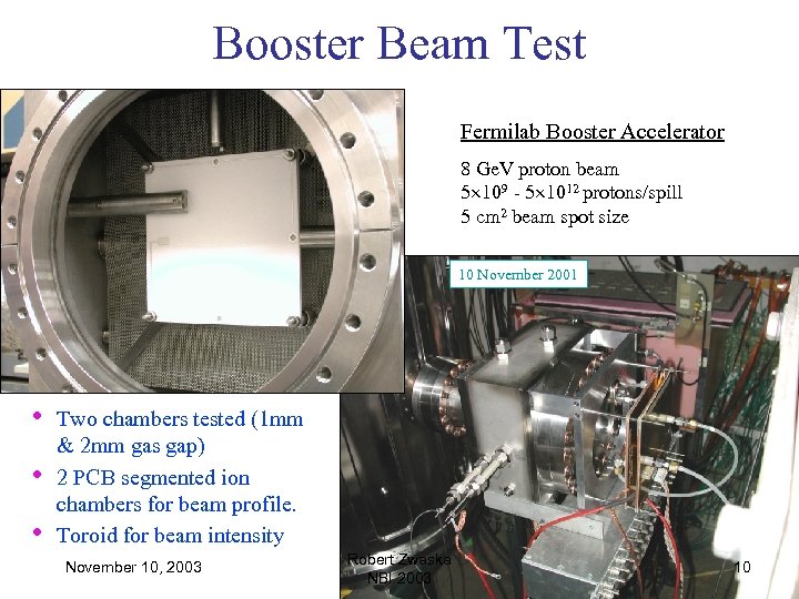 Booster Beam Test Fermilab Booster Accelerator 8 Ge. V proton beam 5 109 -