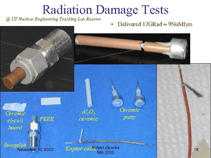 Radiation Damage Tests @ UT Nuclear Engineering Teaching Lab Reactor Ceramic circuit board Swagelok