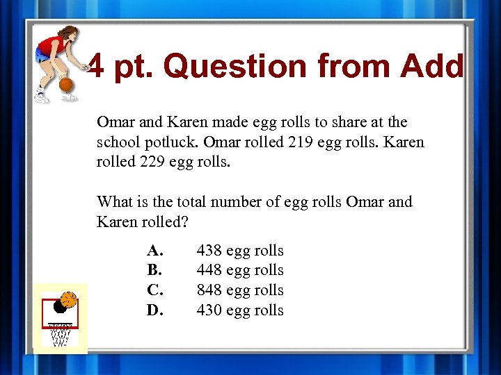 4 pt. Question from Add Omar and Karen made egg rolls to share at