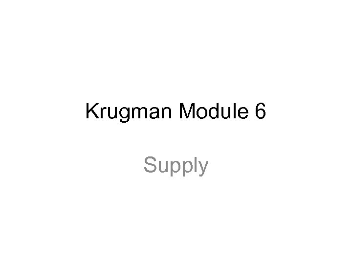 Krugman Module 6 Supply 