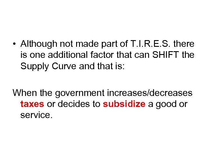  • Although not made part of T. I. R. E. S. there is