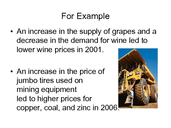 For Example • An increase in the supply of grapes and a decrease in