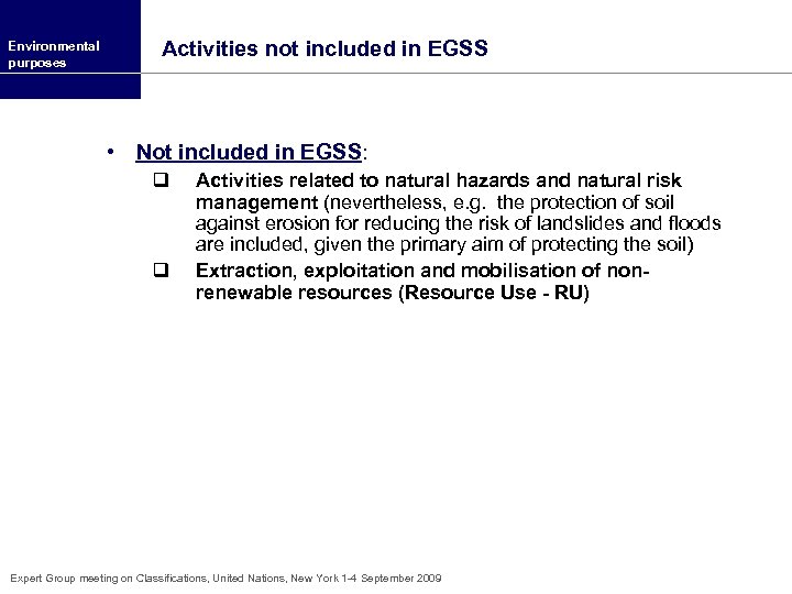 Environmental purposes Activities not included in EGSS • Not included in EGSS: q q