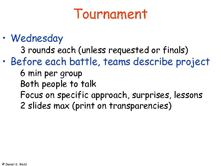 Tournament • Wednesday 3 rounds each (unless requested or finals) • Before each battle,