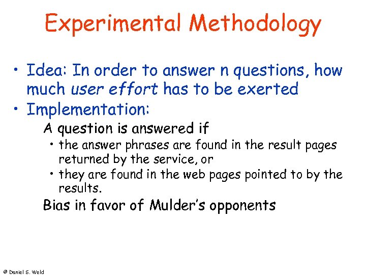 Experimental Methodology • Idea: In order to answer n questions, how much user effort