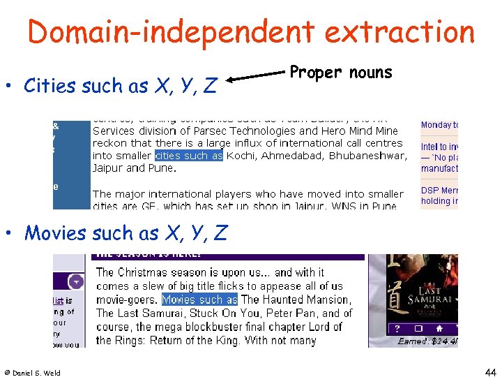 Domain-independent extraction • Cities such as X, Y, Z Proper nouns • Movies such