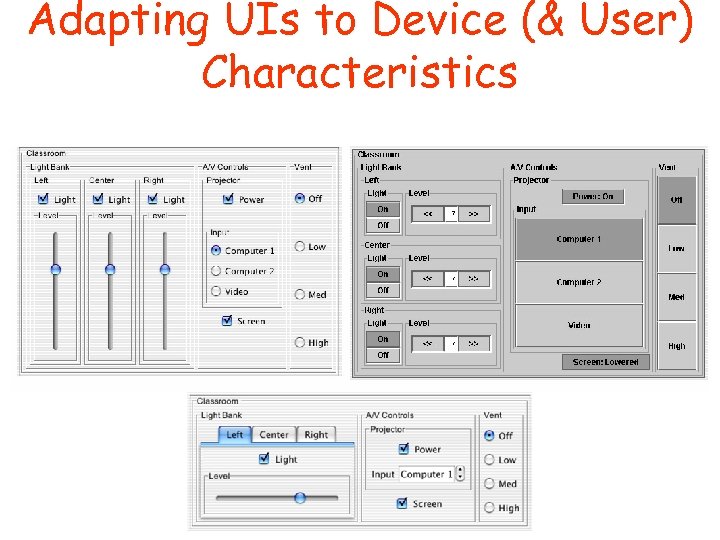Adapting UIs to Device (& User) Characteristics 