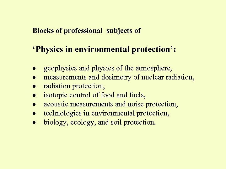 Blocks of professional subjects of ‘Physics in environmental protection’: · · · · geophysics