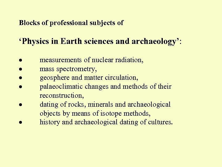 Blocks of professional subjects of ‘Physics in Earth sciences and archaeology’: · · ·
