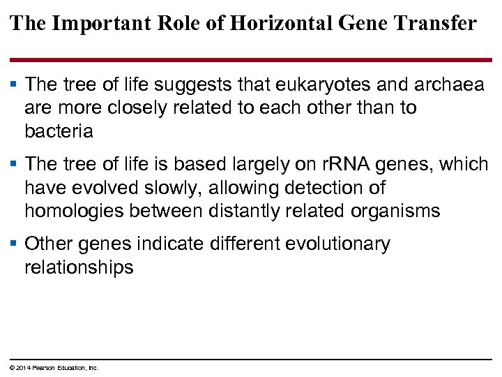 The Important Role of Horizontal Gene Transfer § The tree of life suggests that