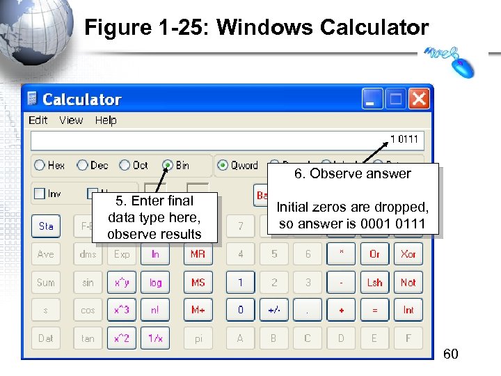 Figure 1 -25: Windows Calculator 6. Observe answer 5. Enter final data type here,
