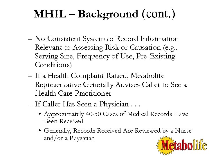 MHIL – Background (cont. ) – No Consistent System to Record Information Relevant to