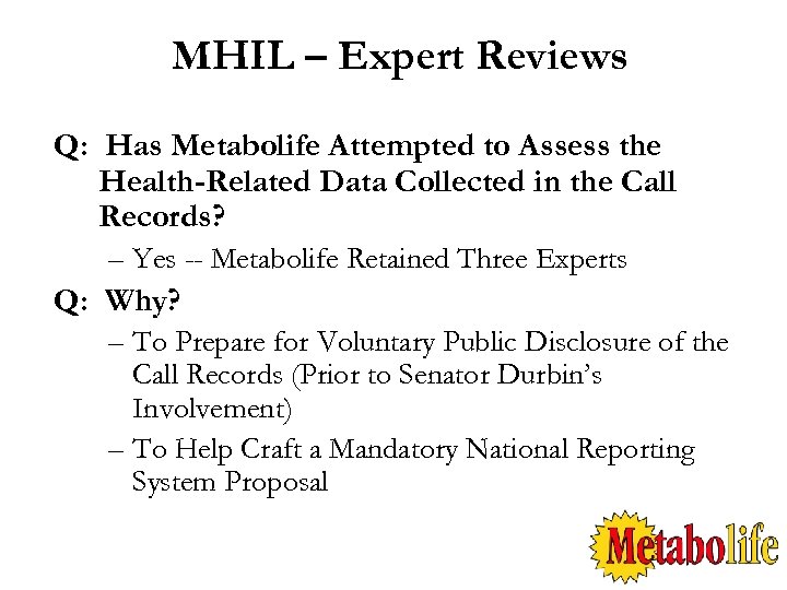 MHIL – Expert Reviews Q: Has Metabolife Attempted to Assess the Health-Related Data Collected