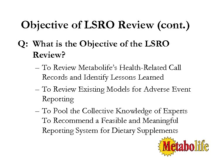 Objective of LSRO Review (cont. ) Q: What is the Objective of the LSRO