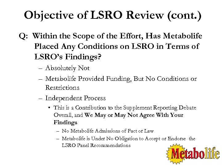Objective of LSRO Review (cont. ) Q: Within the Scope of the Effort, Has