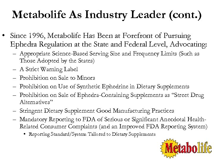 Metabolife As Industry Leader (cont. ) • Since 1996, Metabolife Has Been at Forefront