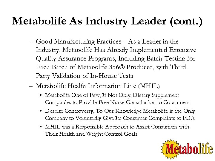 Metabolife As Industry Leader (cont. ) – Good Manufacturing Practices – As a Leader