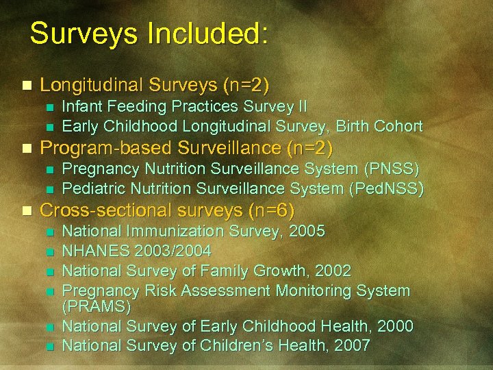 Surveys Included: n Longitudinal Surveys (n=2) n n n Program-based Surveillance (n=2) n n