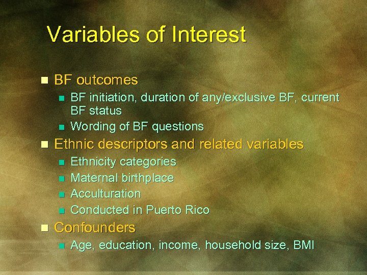 Variables of Interest n BF outcomes n n n Ethnic descriptors and related variables