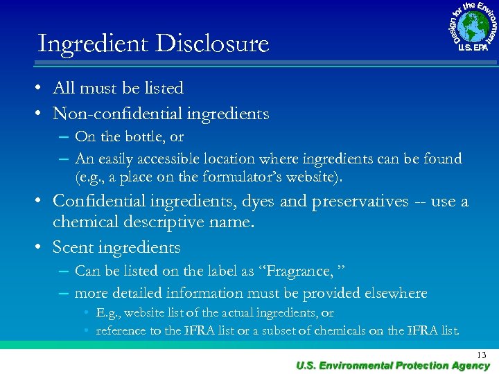 Ingredient Disclosure • All must be listed • Non-confidential ingredients – On the bottle,