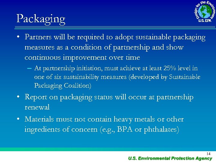 Packaging • Partners will be required to adopt sustainable packaging measures as a condition