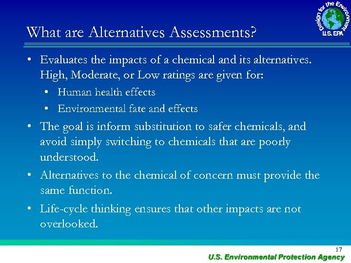 What are Alternatives Assessments? • Evaluates the impacts of a chemical and its alternatives.