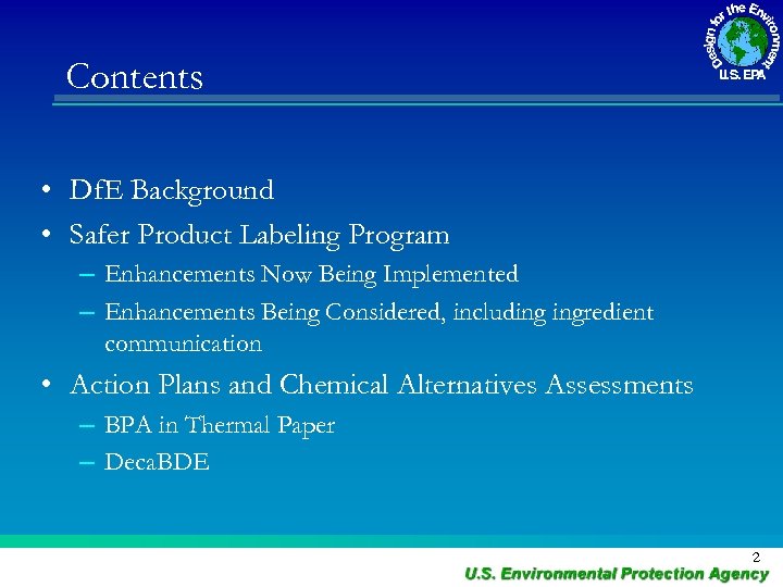 Contents • Df. E Background • Safer Product Labeling Program – Enhancements Now Being