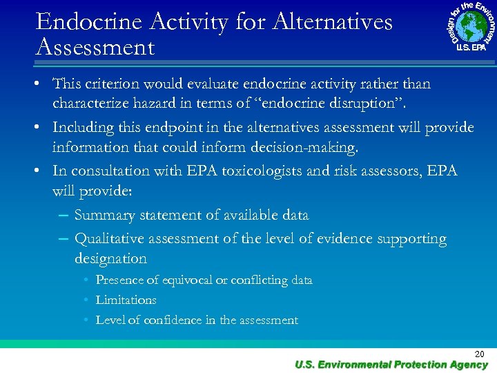 Endocrine Activity for Alternatives Assessment • This criterion would evaluate endocrine activity rather than