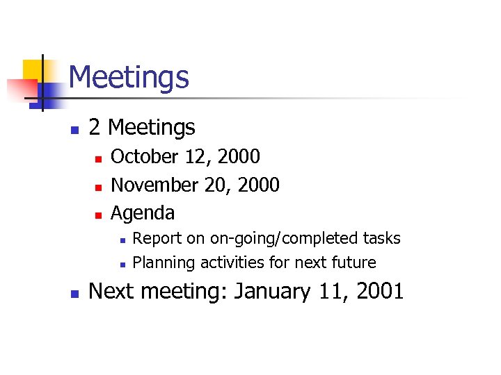 Meetings n 2 Meetings n n n October 12, 2000 November 20, 2000 Agenda