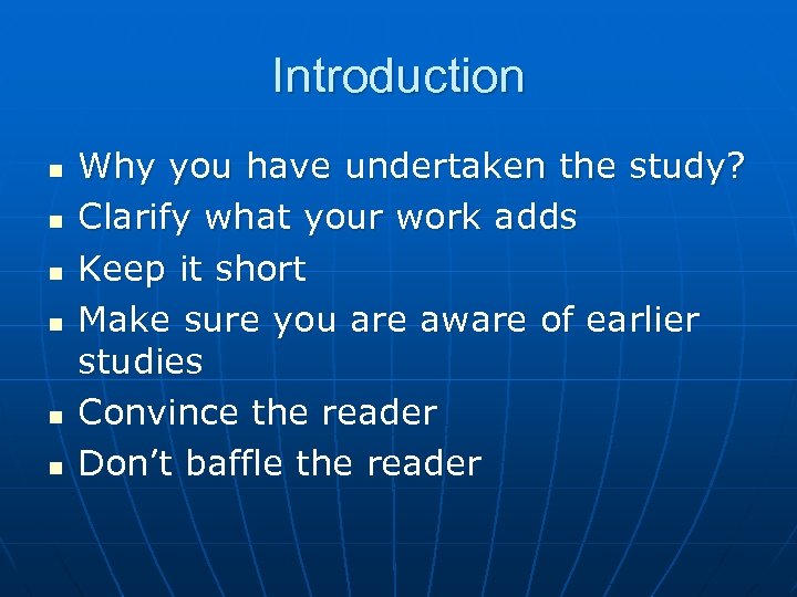 Introduction n n n Why you have undertaken the study? Clarify what your work