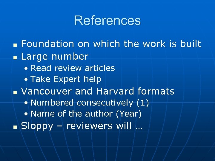 References n n Foundation on which the work is built Large number • Read