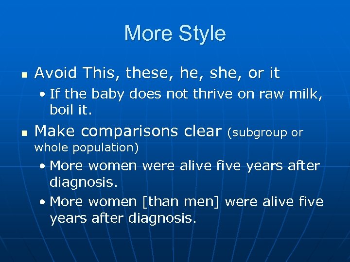 More Style n Avoid This, these, he, she, or it • If the baby