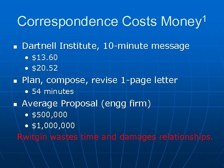 Correspondence Costs Money 1 n Dartnell Institute, 10 -minute message • $13. 60 •