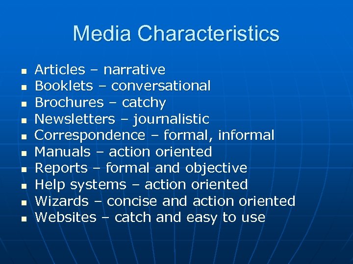 Media Characteristics n n n n n Articles – narrative Booklets – conversational Brochures
