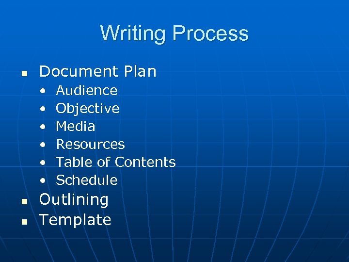 Writing Process n Document Plan • • • n n Audience Objective Media Resources