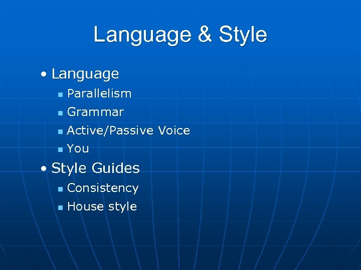 Language & Style • Language Parallelism n Grammar n Active/Passive Voice n You n